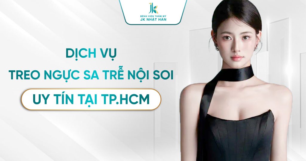 Dịch vụ treo ngực sa trễ nội soi uy tín tại TP.HCM