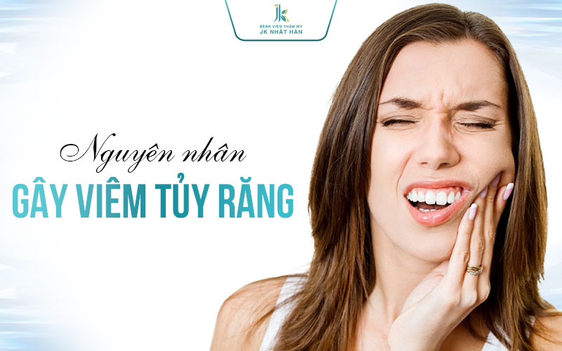 Nguyên nhân gây viêm tủy răng