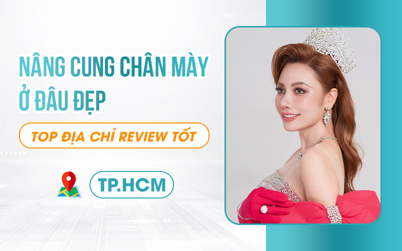 Top 5 Địa chỉ Treo Cung Chân Mày Uy Tín Tại TP.HCM