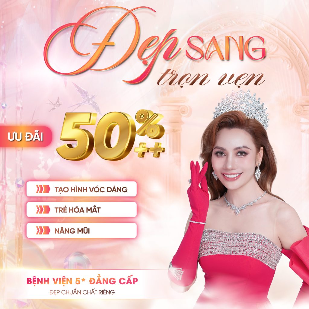 ĐẸP SANG TRỌN VẸN ƯU ĐÃI 50%++